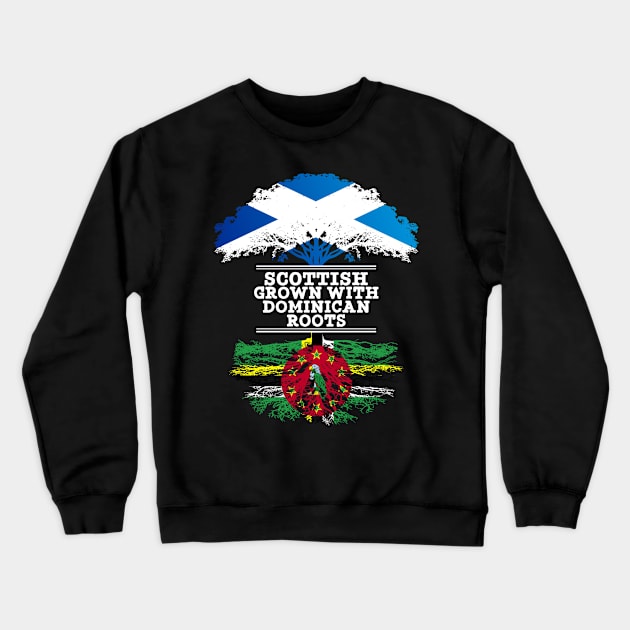 Scottish Grown With Dominican Roots - Gift for Dominican With Roots From Dominica Crewneck Sweatshirt by Country Flags